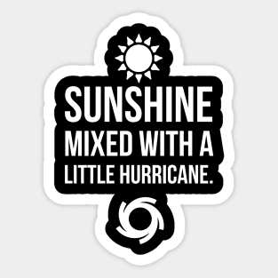 Sunshine mixed with a little hurricane Sticker